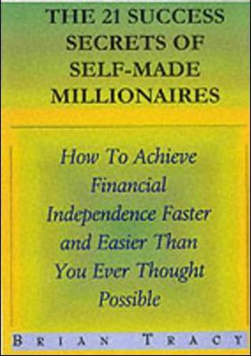 The 21 Success Secrets of Self-Made Millionaires