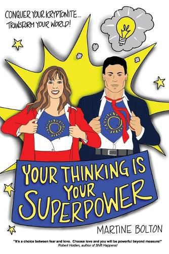 Cover image for Your Thinking is Your Superpower: Conquer Your Kryptonite...Transform Your World!