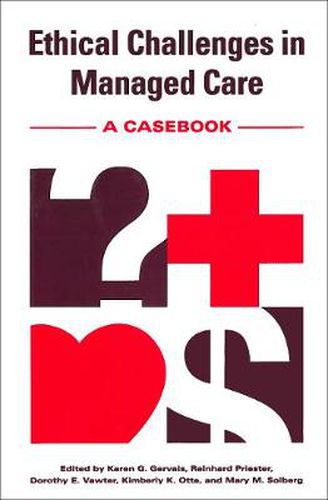 Cover image for Ethical Challenges in Managed Care: A Casebook