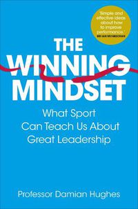 Cover image for The Winning Mindset: What Sport Can Teach Us About Great Leadership