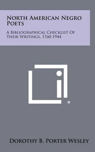 North American Negro Poets: A Bibliographical Checklist of Their Writings, 1760-1944