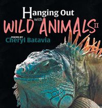 Cover image for Hanging Out with Wild Animals - Book Two