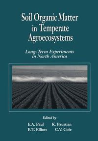 Cover image for Soil Organic Matter in Temperate AgroecosystemsLong Term Experiments in North America: Long-Term Experiments in North America