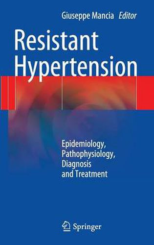 Cover image for Resistant Hypertension: Epidemiology, Pathophysiology, Diagnosis and Treatment