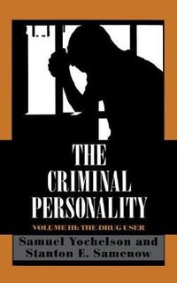 Cover image for The Criminal Personality: The Drug User