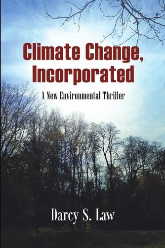 Cover image for Climate Change, Incorporated: A New Environmental Thriller