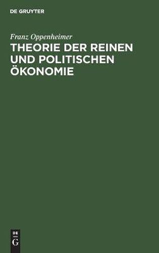 Theorie Der Reinen Und Politischen OEkonomie: Ein Lehr- Und Lesebuch Fur Studierende Und Gebildete