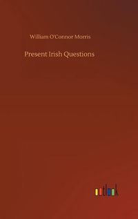 Cover image for Present Irish Questions