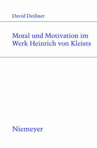 Cover image for Moral und Motivation im Werk Heinrich von Kleists