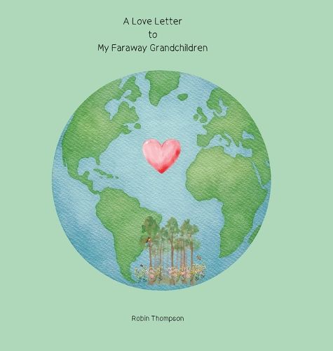 Cover image for A Love Letter to My Faraway Grandchildren