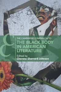 Cover image for The Cambridge Companion to the Black Body in American Literature