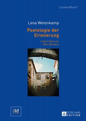 Poetologie Der Erinnerung: Lisbon Story  Von Wim Wenders