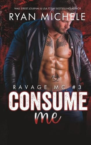 Cover image for Consume Me (Ravage MC #3): A Motorcycle Club Romance