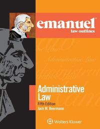 Cover image for Emanuel Law Outlines for Administrative Law