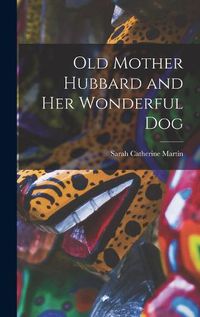 Cover image for Old Mother Hubbard and her Wonderful Dog