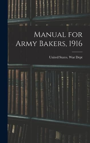 Manual for Army Bakers, 1916