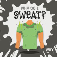 Cover image for Why Do I Sweat?