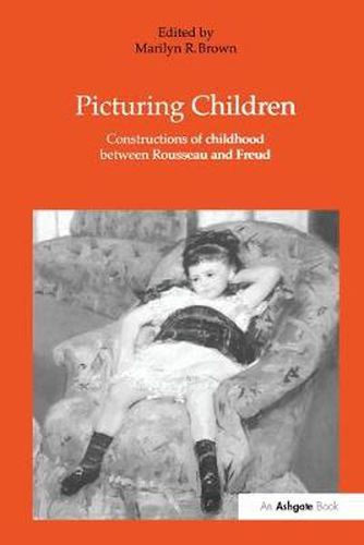 Cover image for Picturing Children: Constructions of Childhood Between Rousseau and Freud