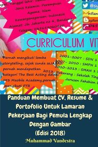 Cover image for Panduan Membuat CV, Resume Dan Portofolio Untuk Lamaran Pekerjaan Bagi Pemula Lengkap Dengan Gambar (Edisi 2018)