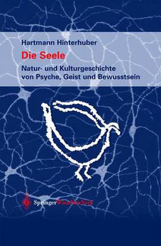 Cover image for Die Seele: Natur- und Kulturgeschichte von Psyche, Geist und Bewusstsein