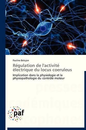 Cover image for Regulation de l'Activite Electrique Du Locus Coeruleus