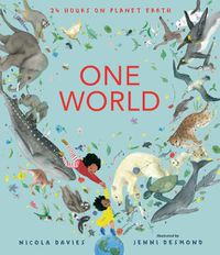 Cover image for One World: 24 Hours on Planet Earth