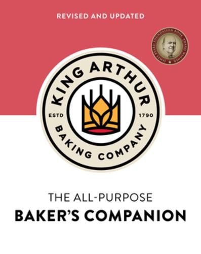 The King Arthur Baking Company's All-Purpose Baker's Companion (Revised and Updated)