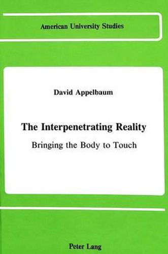 The Interpenetrating Reality: Bringing the Body to Touch