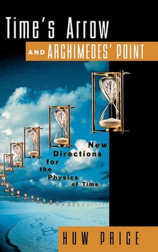 Cover image for Time's Arrow and Archimedes' Point: New Directions for the Physics of Time