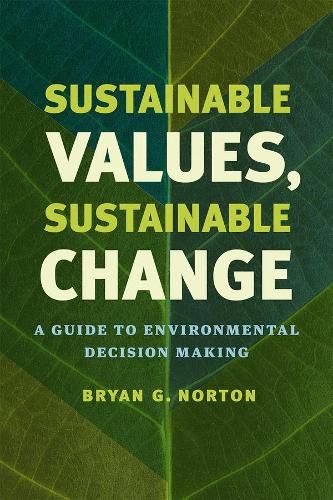 Cover image for Sustainable Values, Sustainable Change: A Guide to Environmental Decision Making