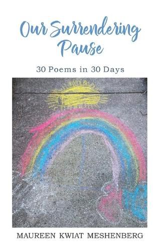 Cover image for Our Surrendering Pause: 30 Poems in 30 Days