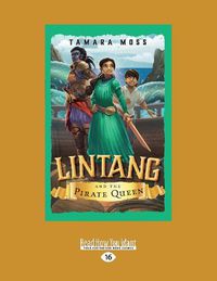 Cover image for Lintang and the Pirate Queen: Lintang (book 1)