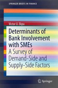 Cover image for Determinants of Bank Involvement with SMEs: A Survey of Demand-Side and Supply-Side Factors