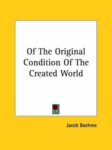 Cover image for Of the Original Condition of the Created World