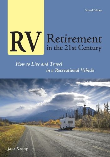 Cover image for RV Retirement in the 21st Century: How to Live and Travel in a Recreational Vehicle