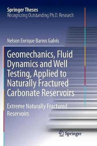 Cover image for Geomechanics, Fluid Dynamics and Well Testing, Applied to Naturally Fractured Carbonate Reservoirs: Extreme Naturally Fractured Reservoirs