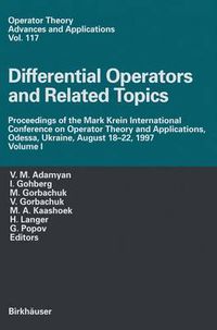 Cover image for Differential Operators and Related Topics: Proceedings of the Mark Krein International Conference on Operator Theory and Applications, Odessa, Ukraine, August 18-22, 1997 Volume I