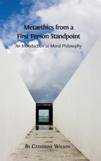 Cover image for Metaethics from a First Person Standpoint: An Introduction to Moral Philosophy