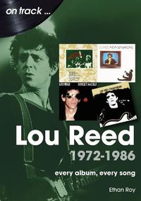 Cover image for Lou Reed 1972 to 1986 On Track