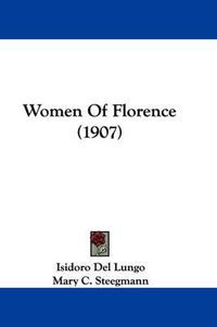 Cover image for Women of Florence (1907)