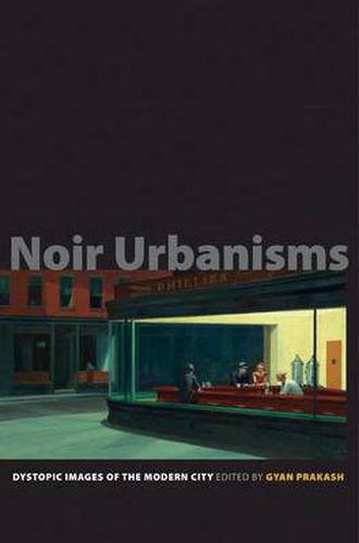 Cover image for Noir Urbanisms: Dystopic Images of the Modern City