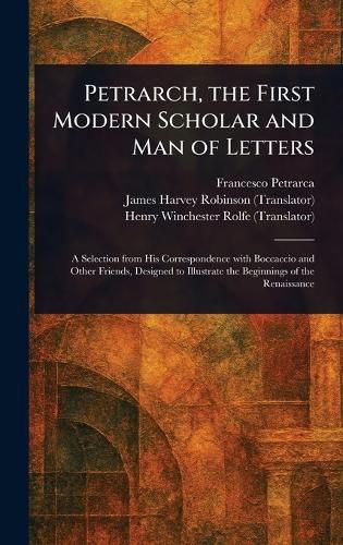 Cover image for Petrarch, the First Modern Scholar and Man of Letters