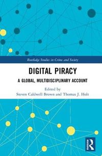 Cover image for Digital Piracy: A Global, Multidisciplinary Account