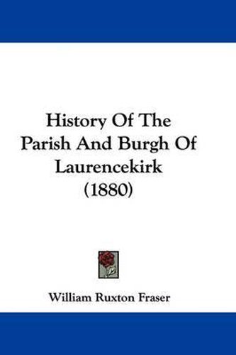 Cover image for History of the Parish and Burgh of Laurencekirk (1880)