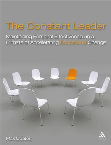 Cover image for The Constant Leader: Maintaining personal effectiveness in a climate of accelerating educational change