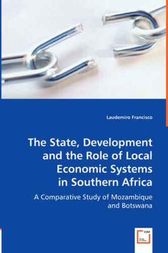 Cover image for The State, Development and the Role of Local Economic Systems in Southern Africa