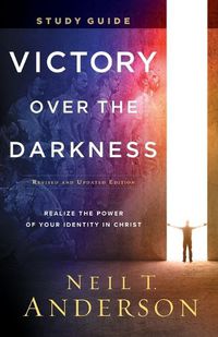 Cover image for Victory Over the Darkness Study Guide - Realize the Power of Your Identity in Christ