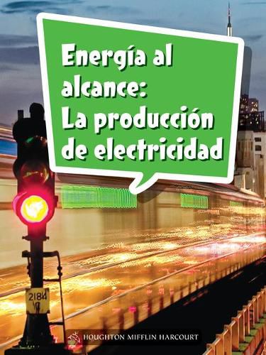 Cover image for Book 150: Energia Al Alcance: La Produccion de Electricidad: Leveled Reader, Enrichment Grade 4