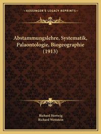 Cover image for Abstammungslehre, Systematik, Palaontologie, Biogeographie (1913)