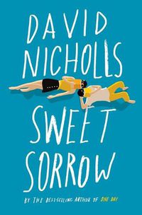 Cover image for Sweet Sorrow: The Long-Awaited New Novel from the Best-Selling Author of One Day